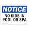 Signmission OSHA Notice, 5" Height, No Kids In Pool Or Spa Sign, 7" X 5", Landscape OS-NS-D-57-L-14673 - alternate 1